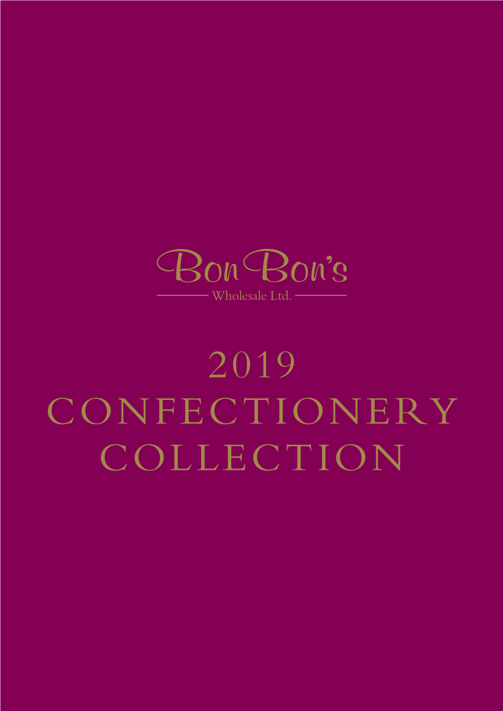 2019 Confectionery Collection Bon Bon’S 2019 Everyday Collection Bon Bon’S 2019 Everyday Collection