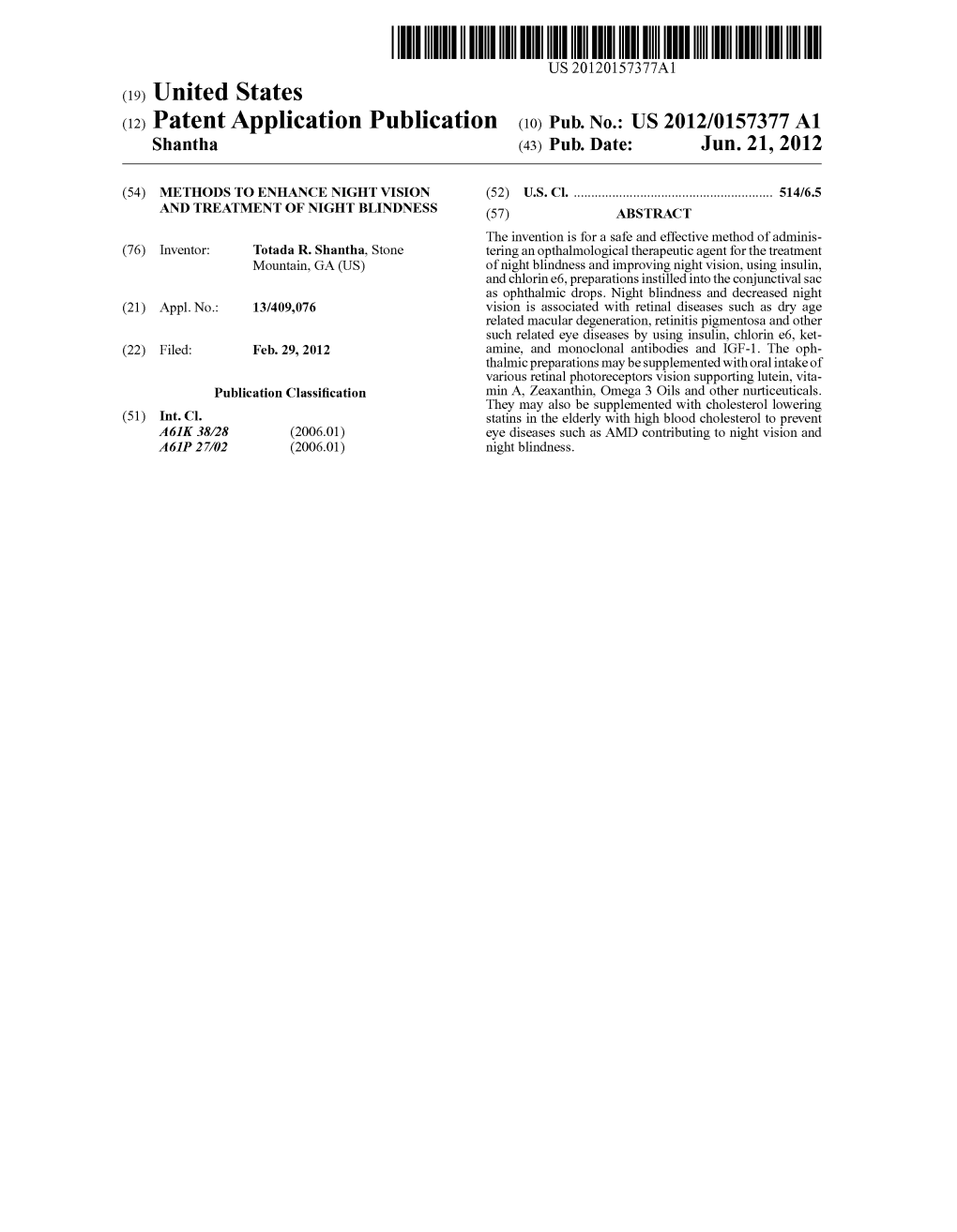 (12) Patent Application Publication (10) Pub. No.: US 2012/0157377 A1 Shantha (43) Pub