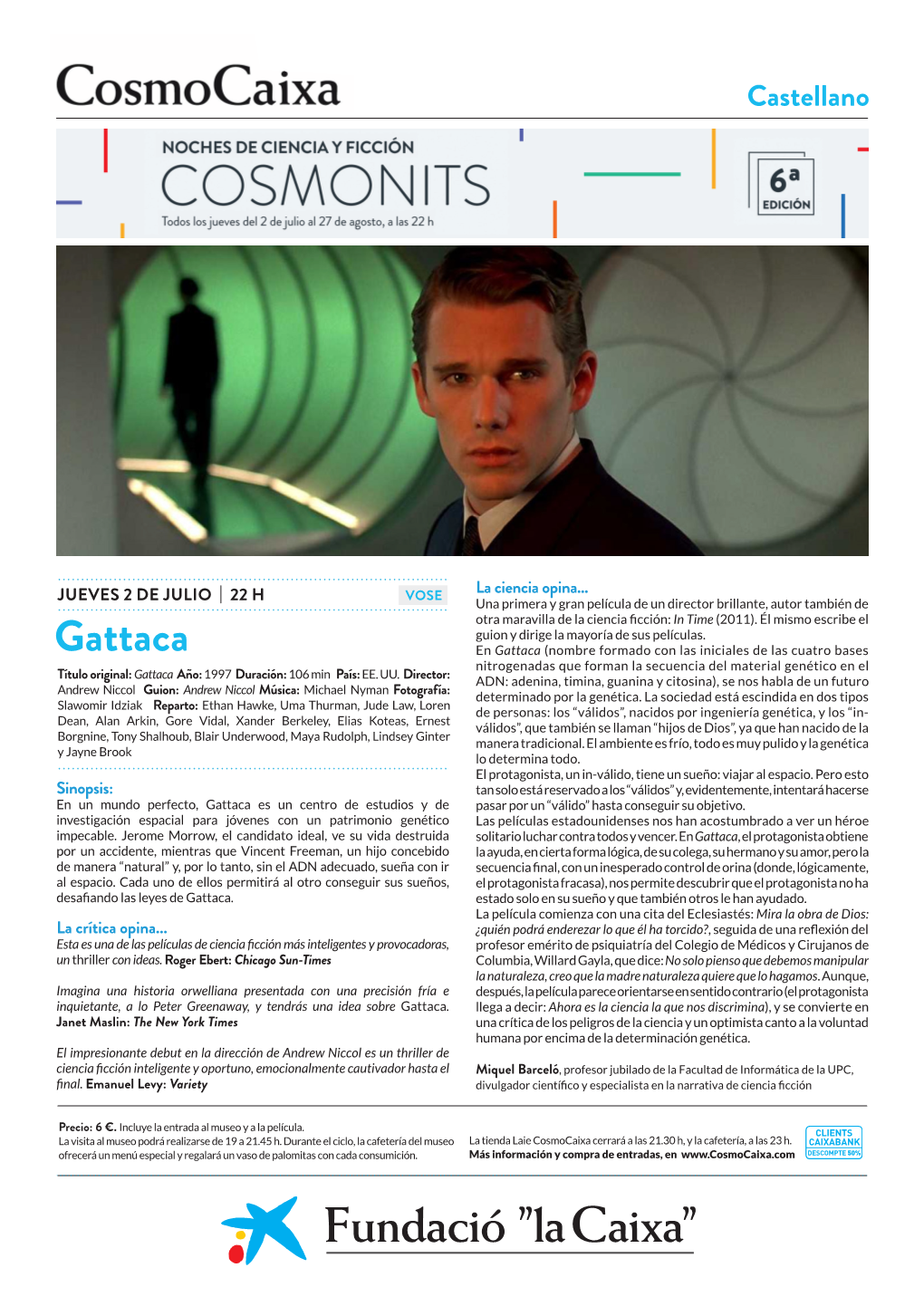 Gattaca En Gattaca (Nombre Formado Con Las Iniciales De Las Cuatro Bases Nitrogenadas Que Forman La Secuencia Del Material Genético En El 1997 106 Min EE