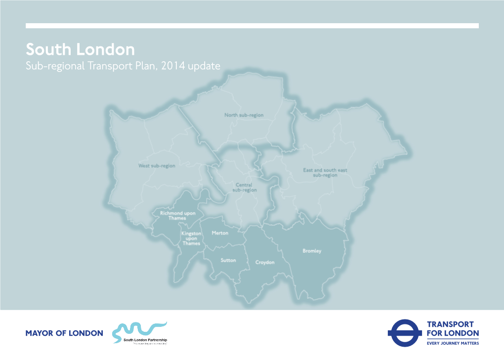 South London Sub-Regional Transport Plan, 2014 Update Information All Information Is Current Until 31St March 2014 Maps All Maps Are © Crown Copyright