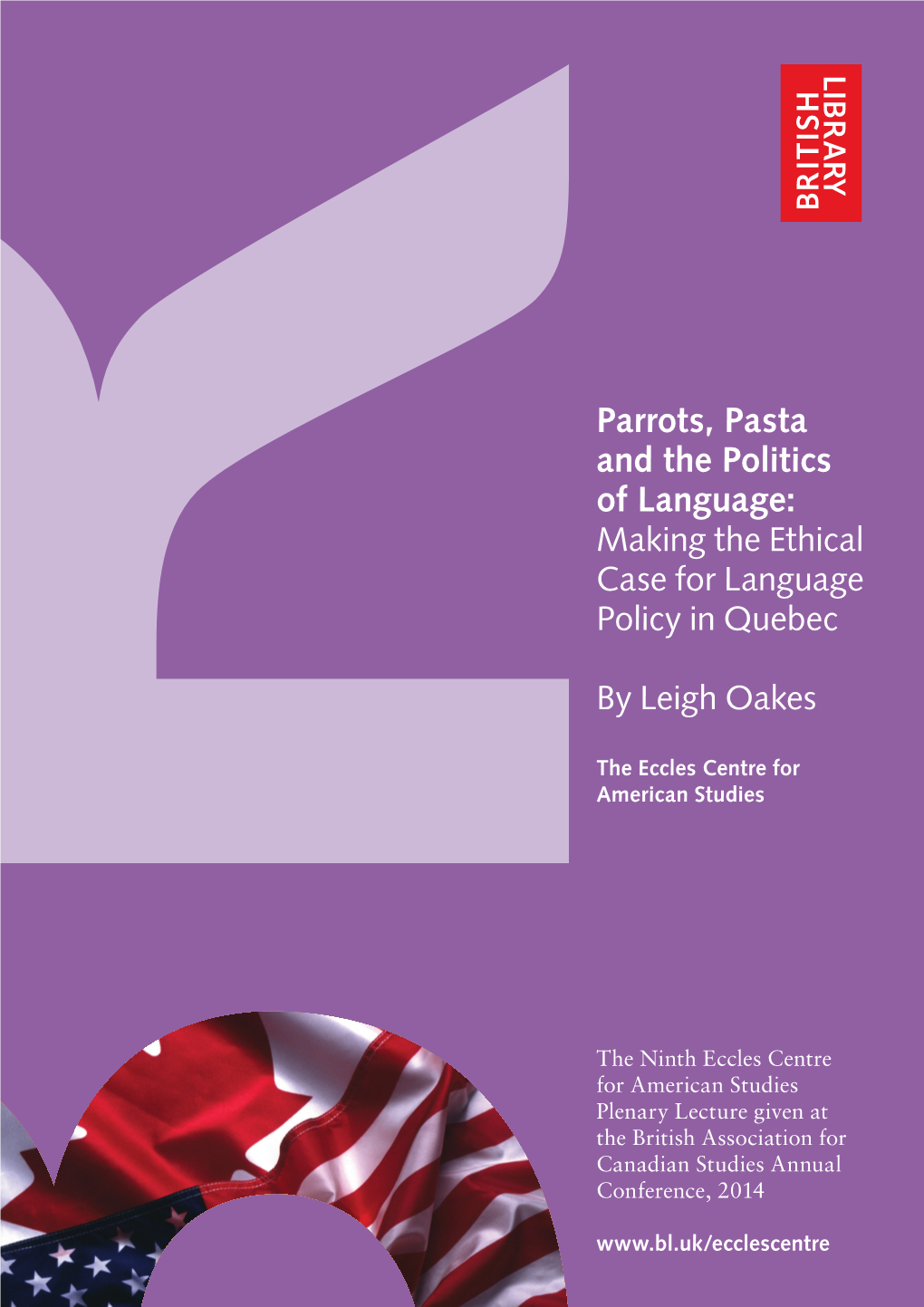 Parrots, Pasta and the Politics of Language: Making the Ethical Case for Language Policy in Quebec