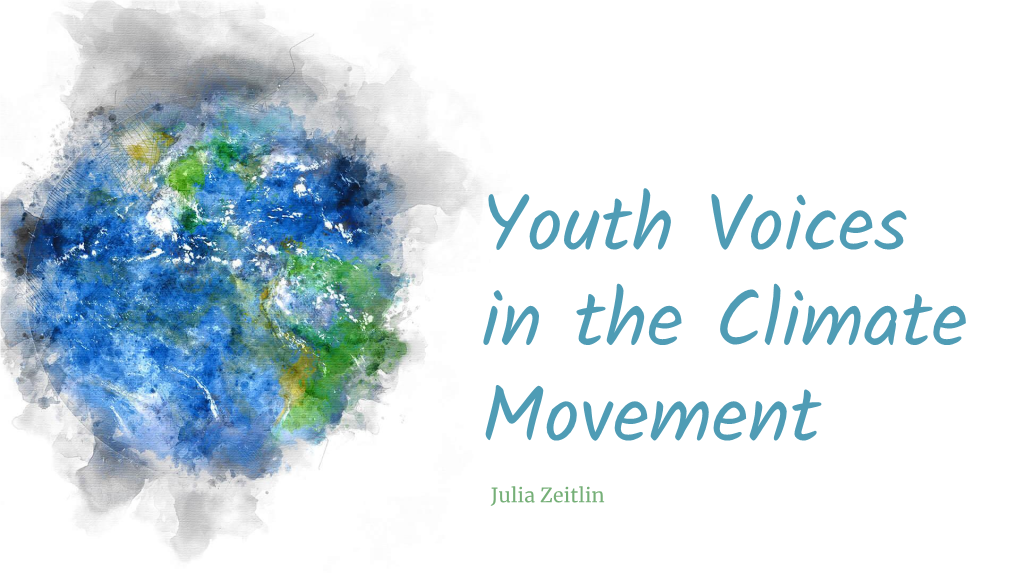 Youth Voices in the Climate Movement Julia Zeitlin My Journey