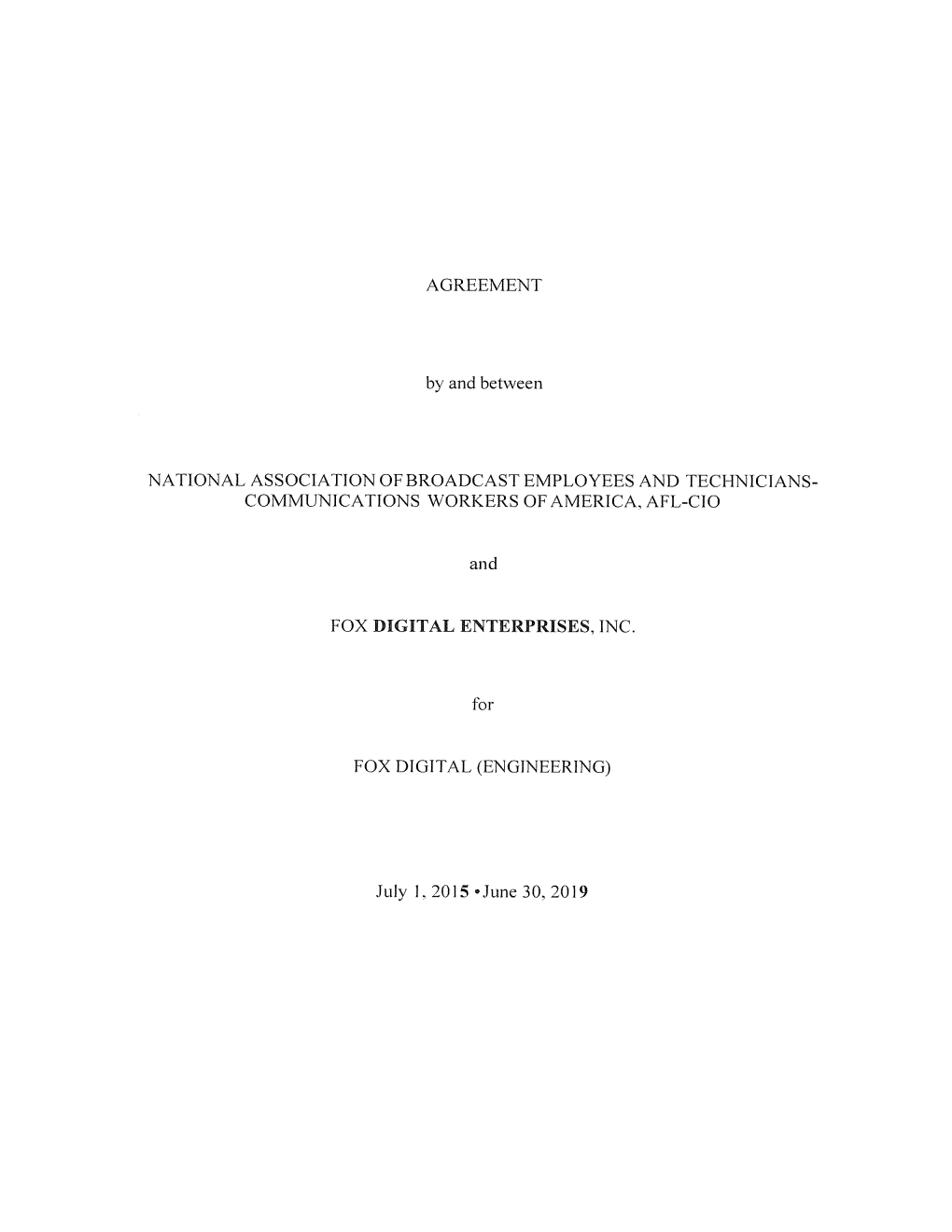 AGREEMENT by and Between NATIONAL ASSOCIATION of BROADCAST EMPLOYEES and TECHNICIANS COMMUNICATIONS WORKERS of AMERICA, AFL-CIO