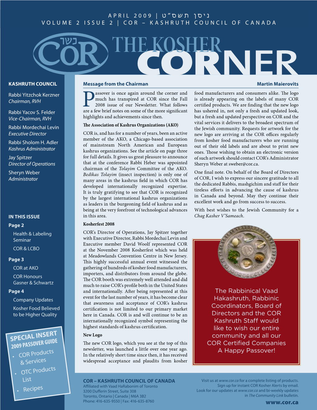 SPECIAL INSERT the New COR Logo, Which You See at the Top of This COR Certified Companies 2009 PASSOVER GUIDE Newsletter, Was Launched a Little Over One Year Ago