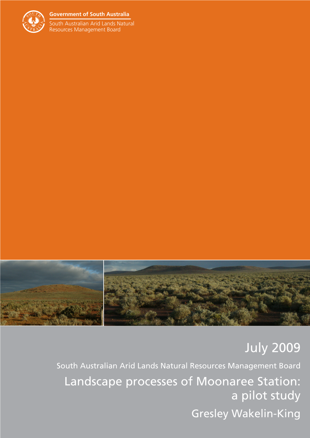 Landscape Processes of Moonaree Station: a Pilot Study Gresley Wakelin-King DISCLAIMER