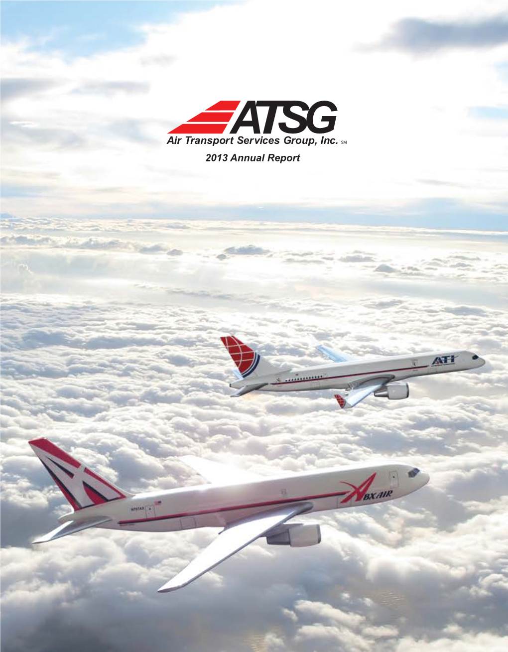 Air Transport Services Group 2013 Annual Report Air Transport Services Group 2013 Annual Report