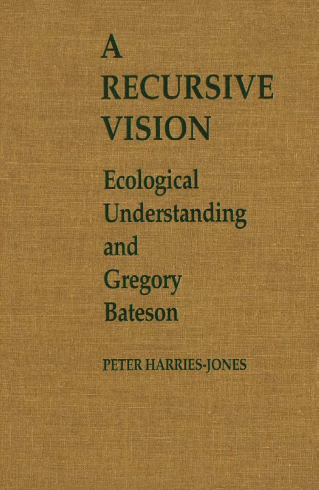 A Recursive Vision: Ecological Understanding and Gregory Bateson