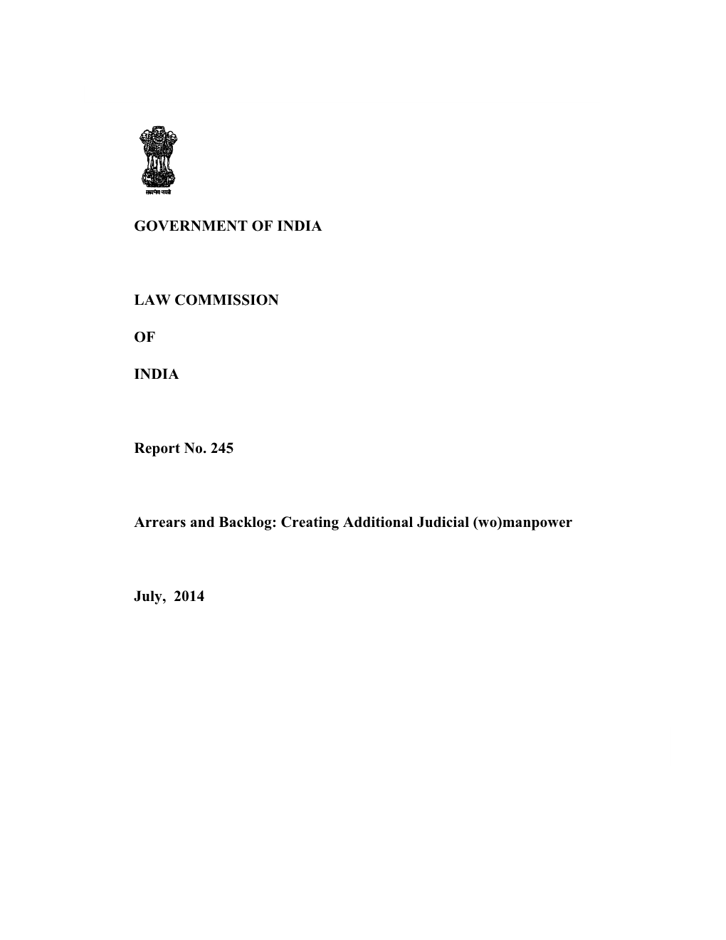 GOVERNMENT of INDIA LAW COMMISSION of INDIA Report No. 245 Arrears and Backlog: Creating Additional Judicial (Wo)Manpower July