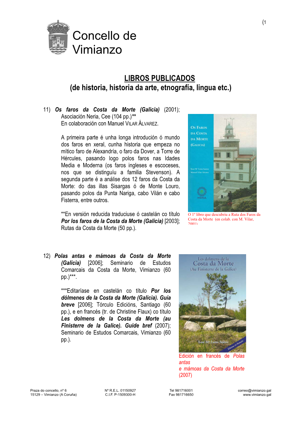 LIBROS PUBLICADOS (De Historia, Historia Da Arte, Etnografía, Lingua Etc.)