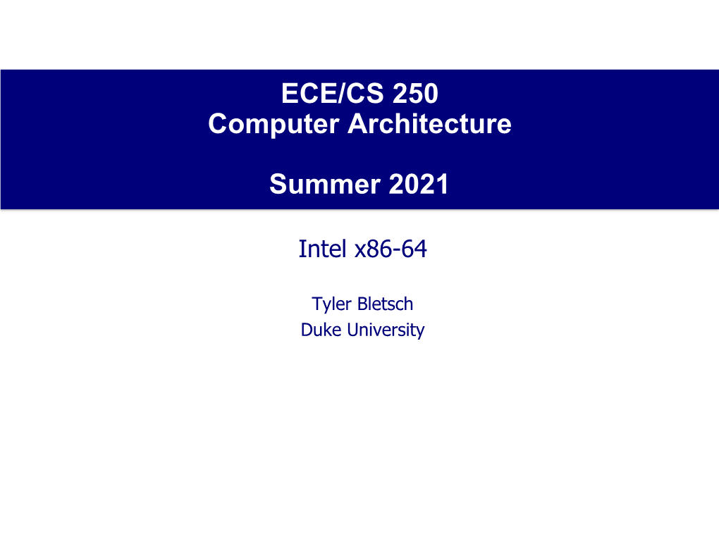 ECE/CS 250 Computer Architecture Summer 2021