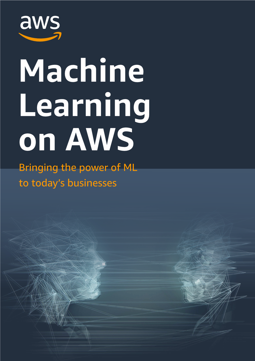 Machine Learning on AWS Bringing the Power of ML to Today’S Businesses at Amazon, We’Ve Been Investing Deeply in AI for More Than 20 Years