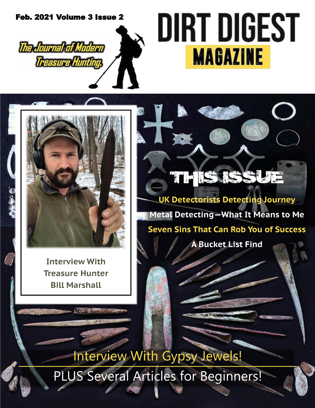 THIS ISSUE UK Detectorists Detecting Journey Metal Detecting—What It Means to Me Seven Sins That Can Rob You of Success a Bucket List Find