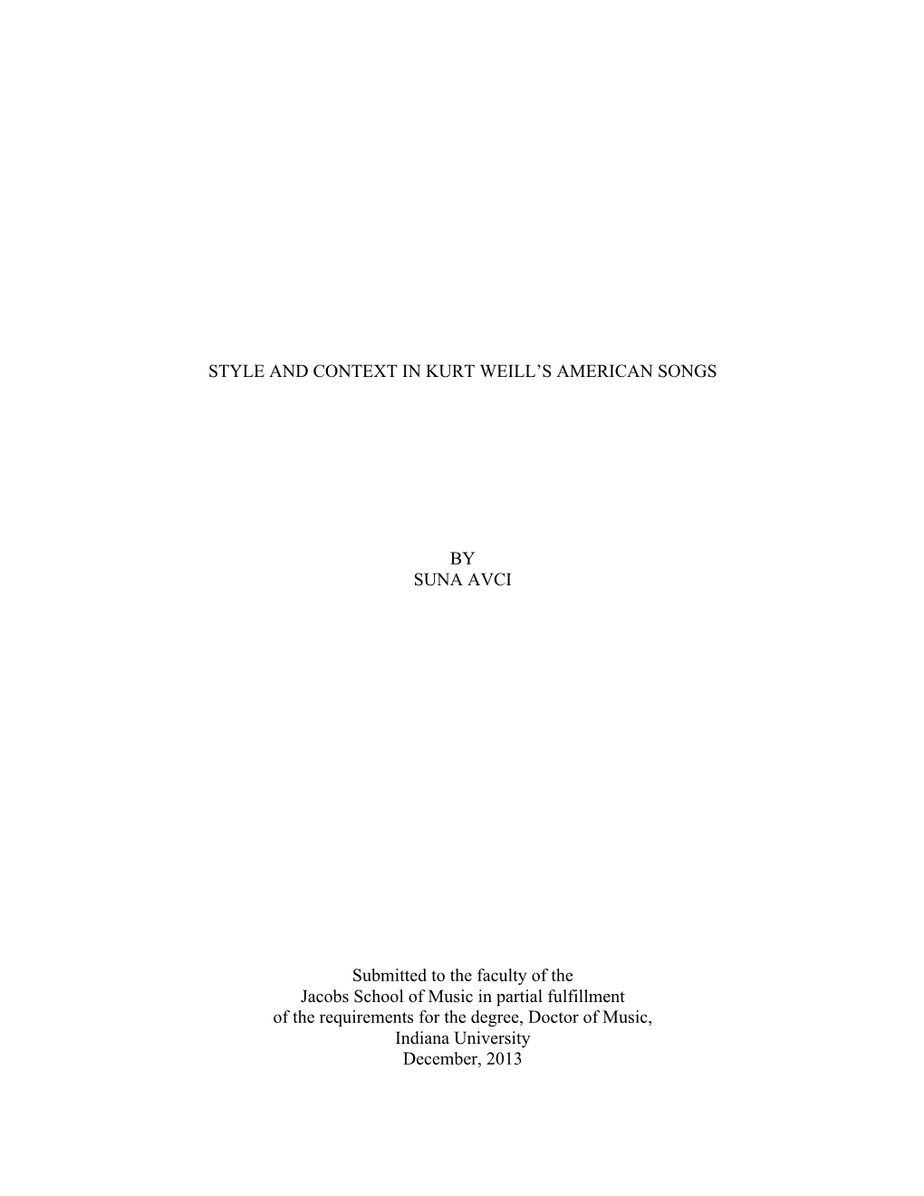 STYLE and CONTEXT in KURT WEILL's AMERICAN SONGS by SUNA AVCI Submitted to the Faculty of the Jacobs School of Music in Partia