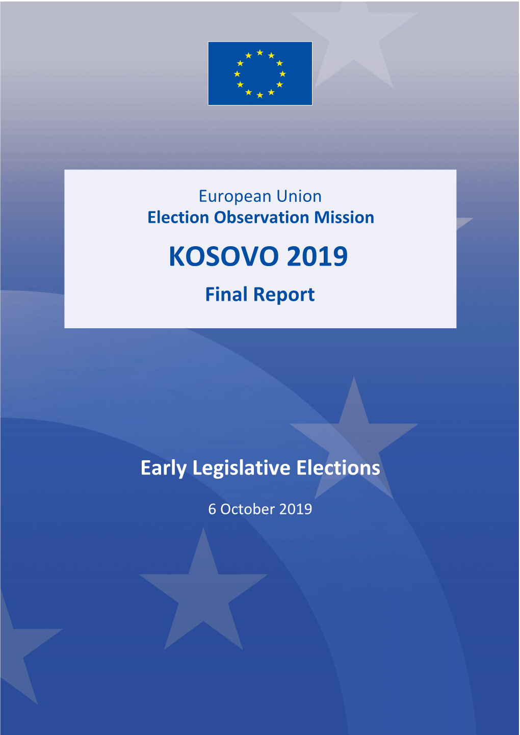 Kosovo, Early Legislative Elections, 6 October 2019 : EU EOM Final Report