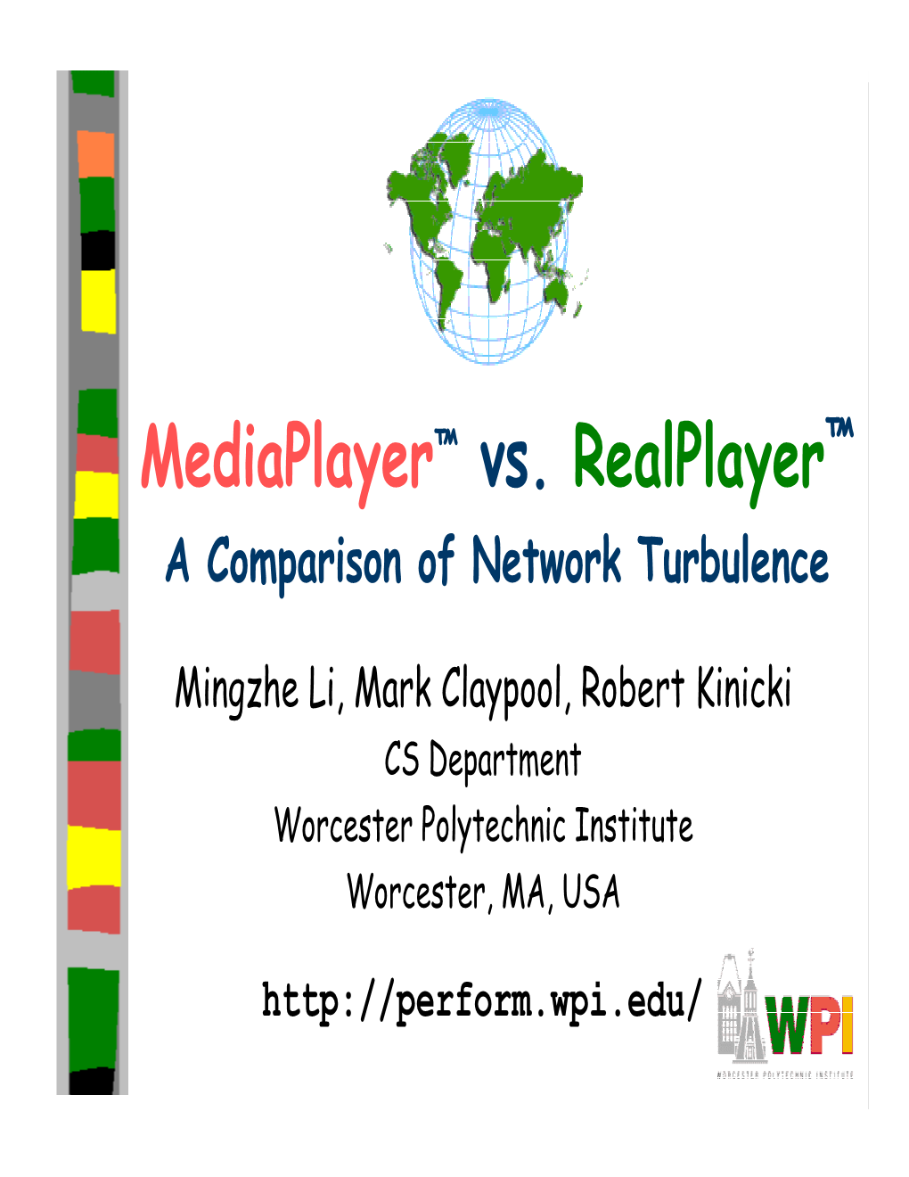 Mediaplayer™ Vs. Realplayer™ a Comparison of Network Turbulence