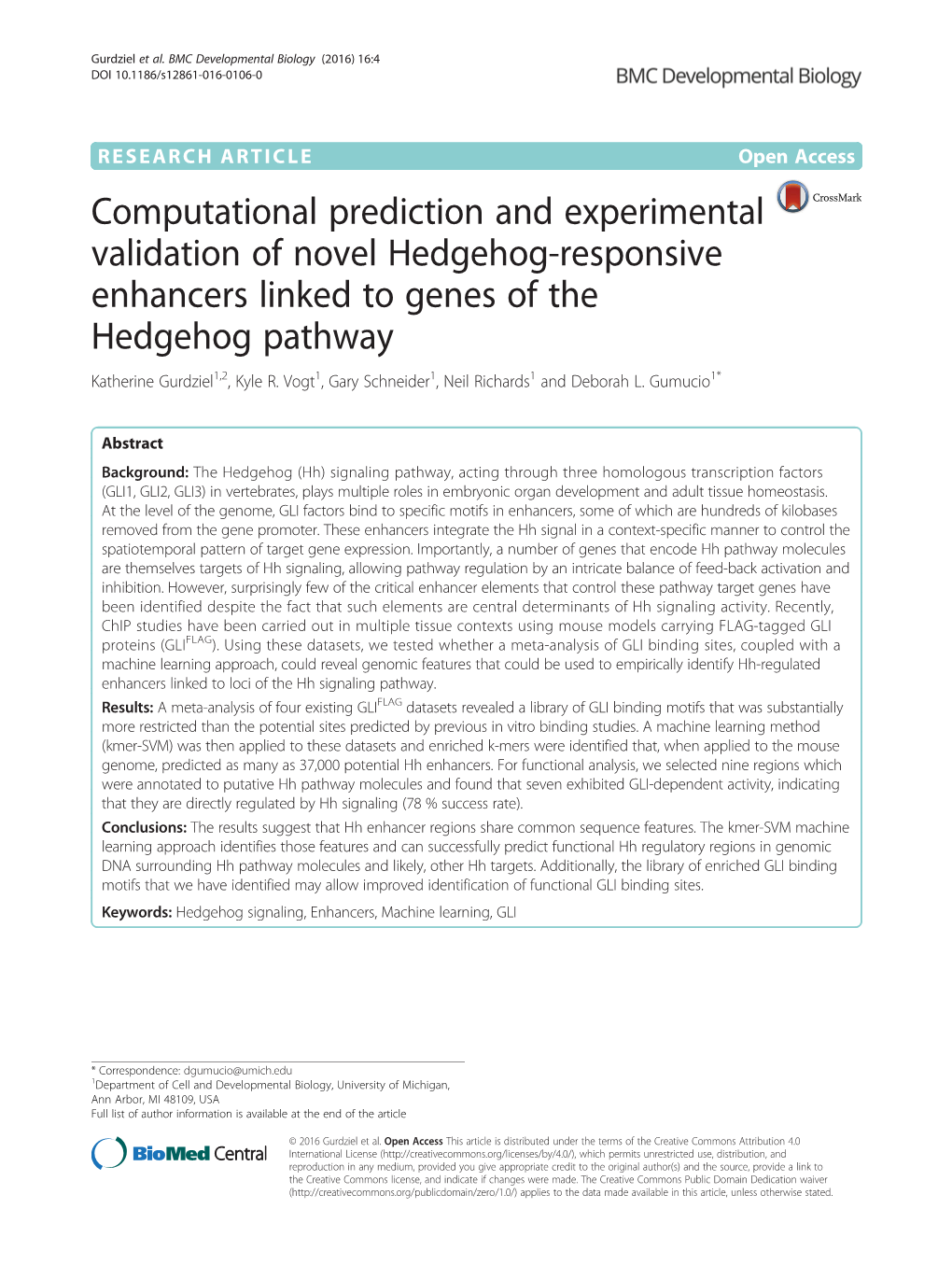Computational Prediction and Experimental Validation of Novel Hedgehog-Responsive Enhancers Linked to Genes of the Hedgehog Pathway Katherine Gurdziel1,2, Kyle R