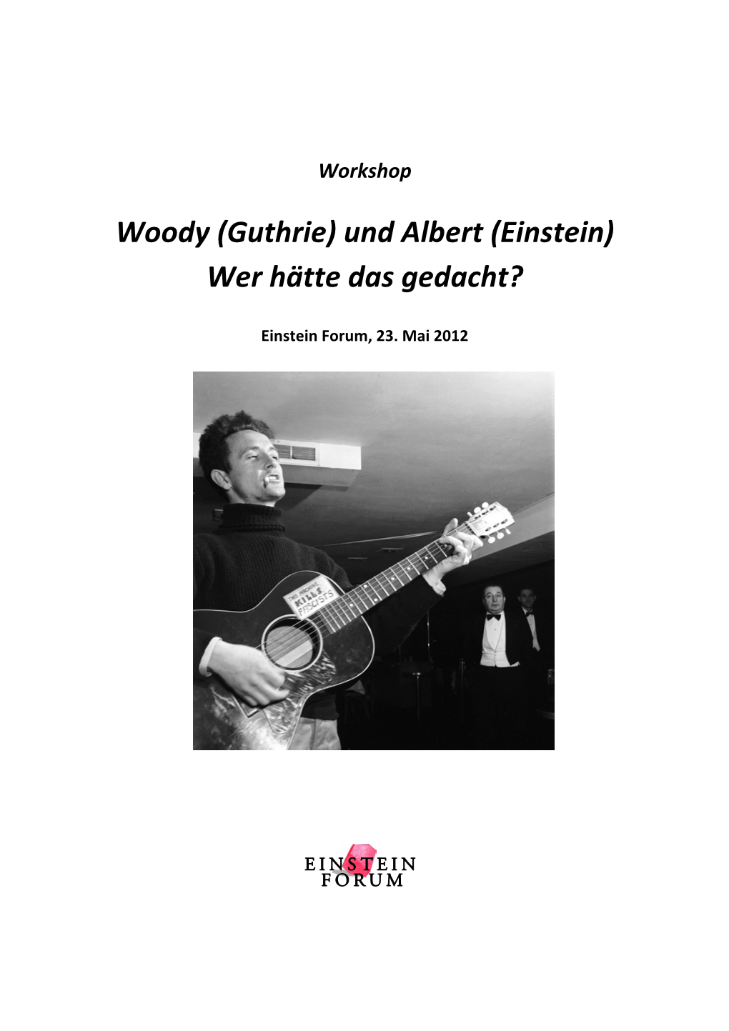 Woody (Guthrie) Und Albert (Einstein) Wer Hätte Das Gedacht?