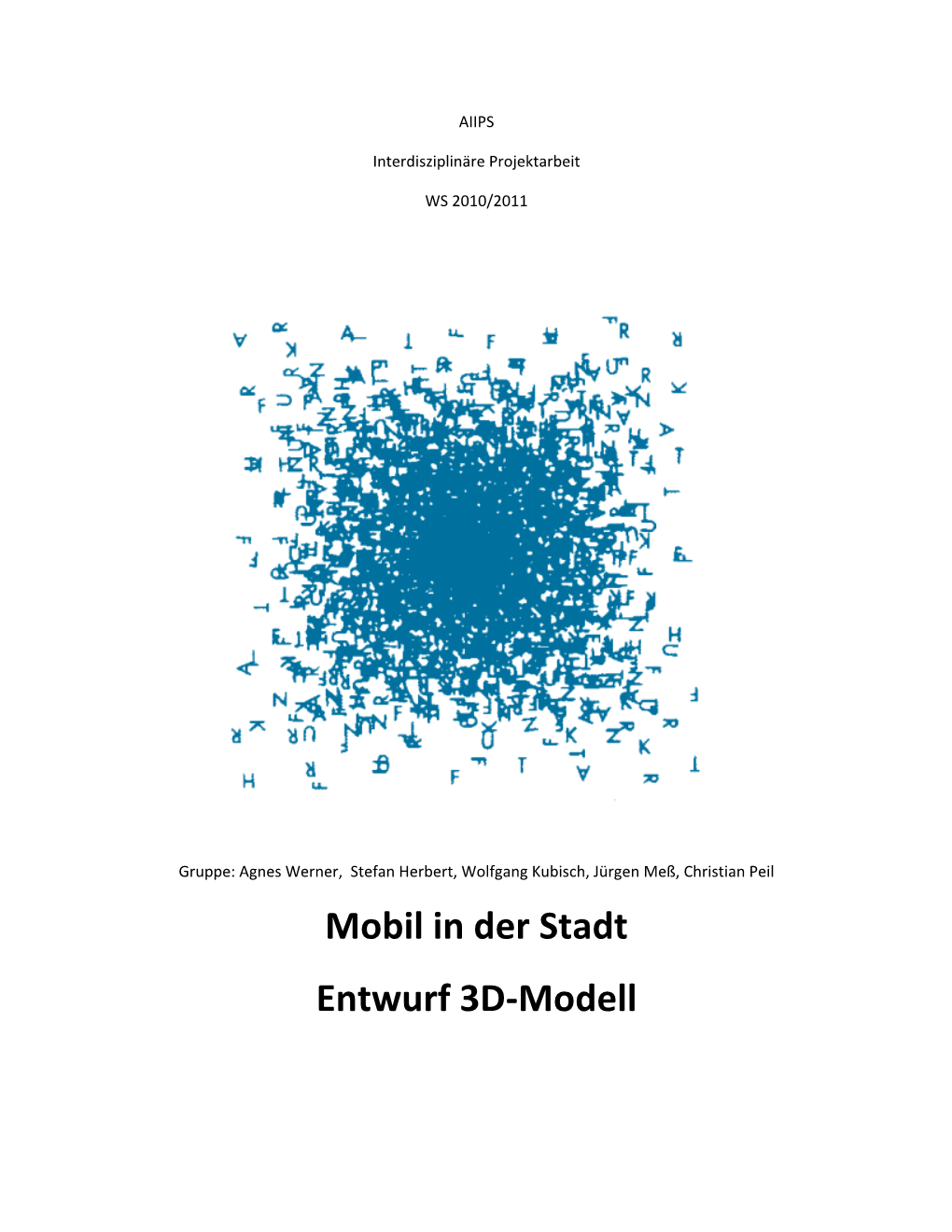 Mobil in Der Stadt Entwurf 3D-Modell AIIPS: Mobil in Der Stadt/Barrierefrei Messen SS 2011