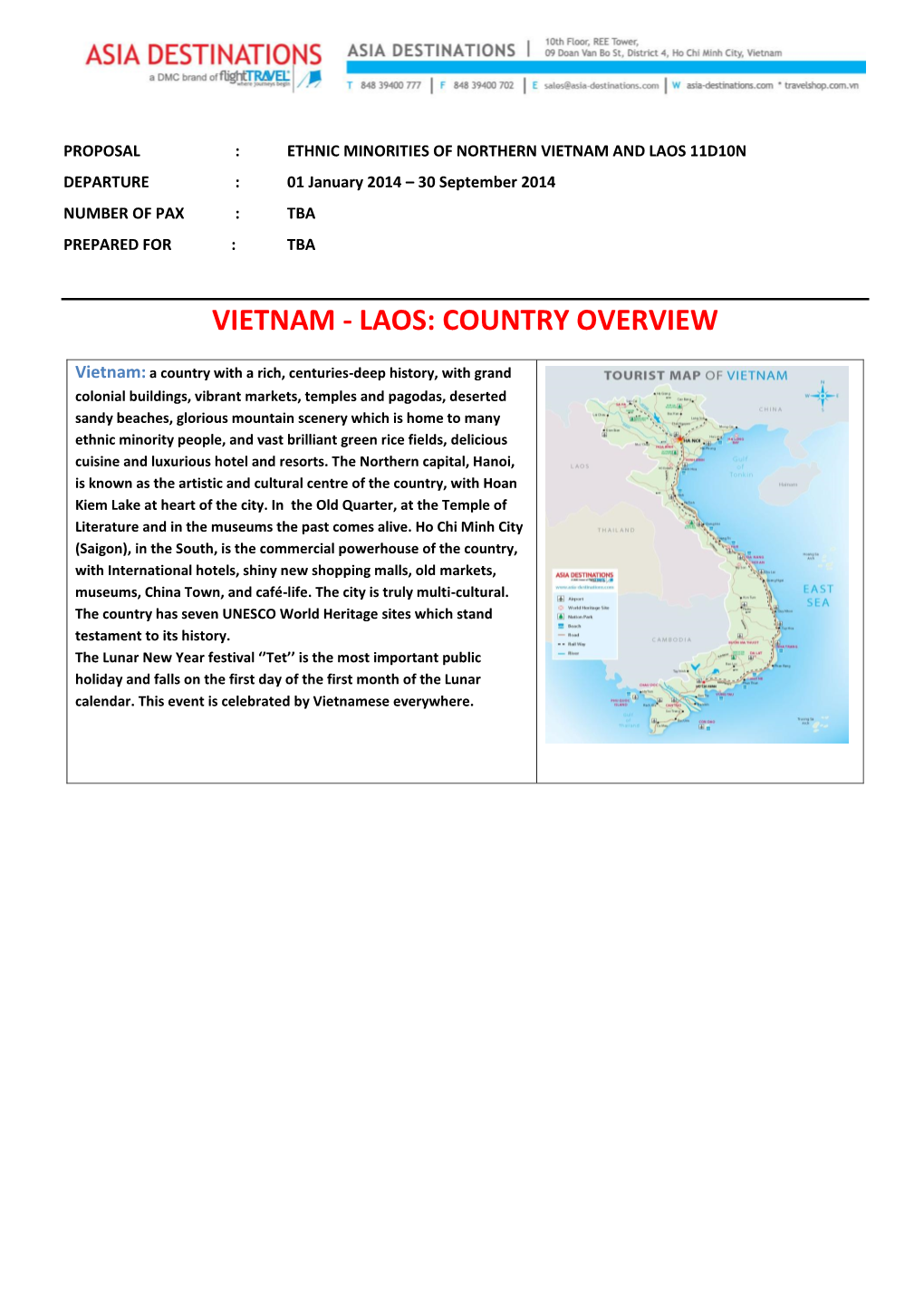 VIETNAM and LAOS 11D10N DEPARTURE : 01 January 2014 – 30 September 2014 NUMBER of PAX : TBA PREPARED for : TBA