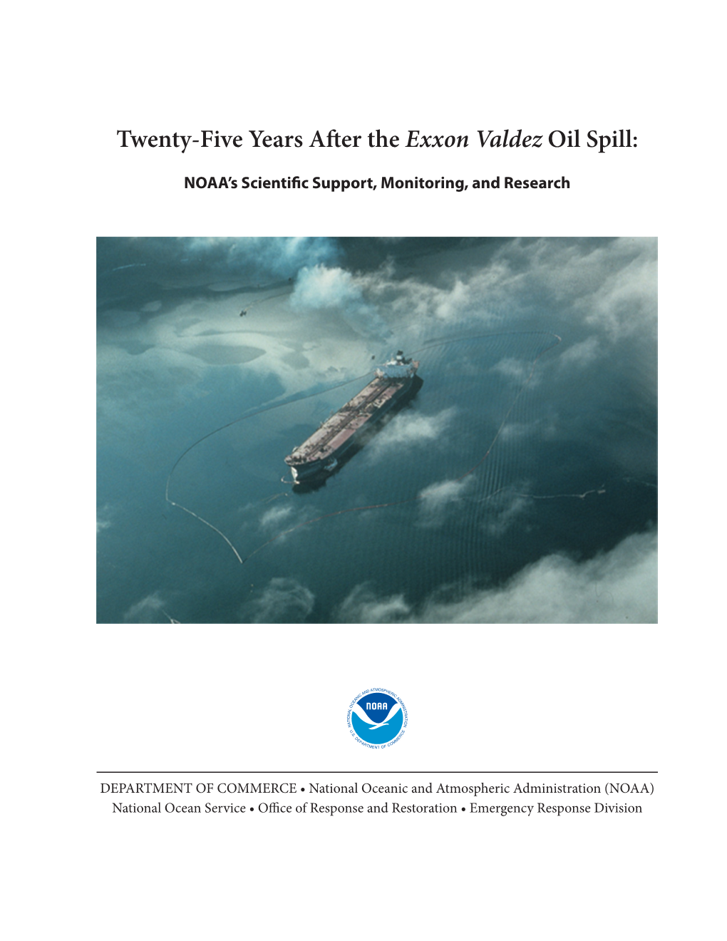 Twenty-Five Years After the Exxon Valdez Oil Spill: NOAA's Scientific