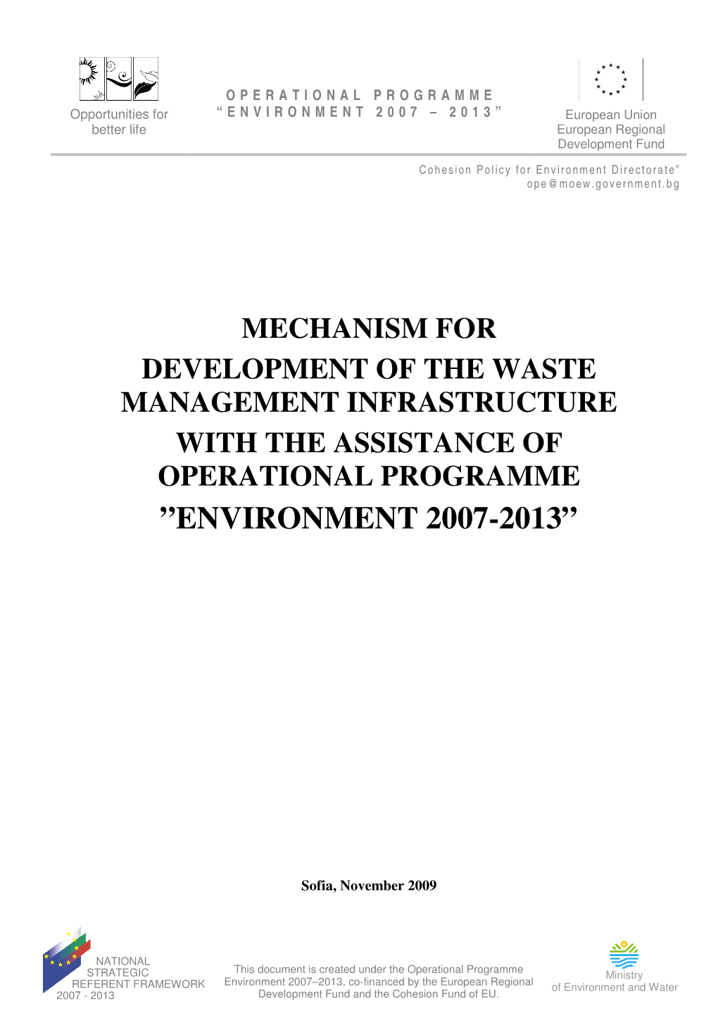 Mechanism for Development of the Waste Management Infrastructure with the Assistance of Operational Programme ”Environment 2007-2013”