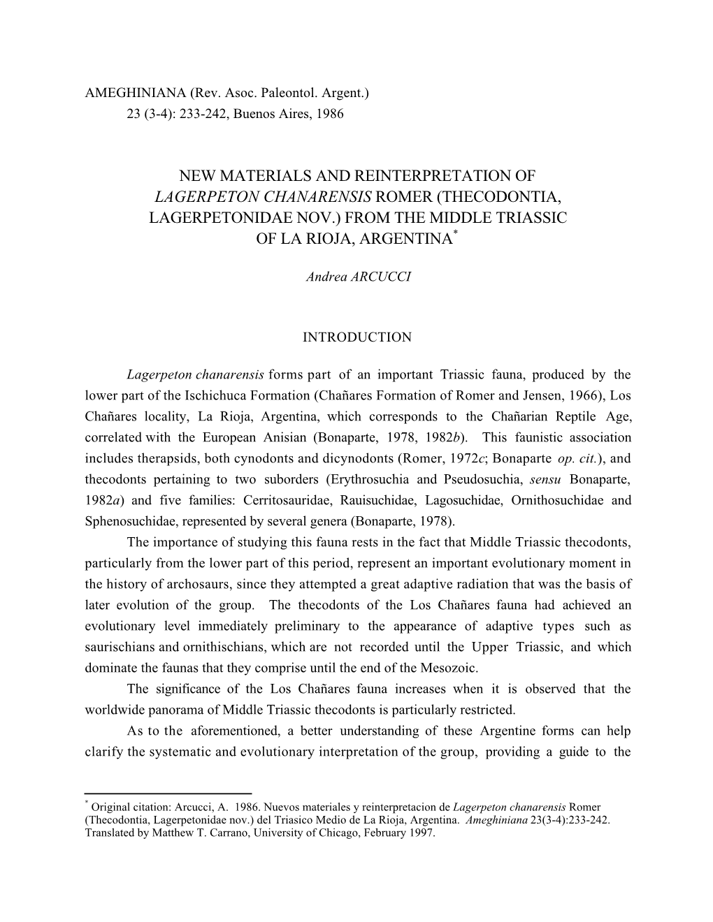 New Materials and Reinterpretation of Lagerpeton Chanarensis Romer (Thecodontia, Lagerpetonidae Nov.) from the Middle Triassic of La Rioja, Argentina*