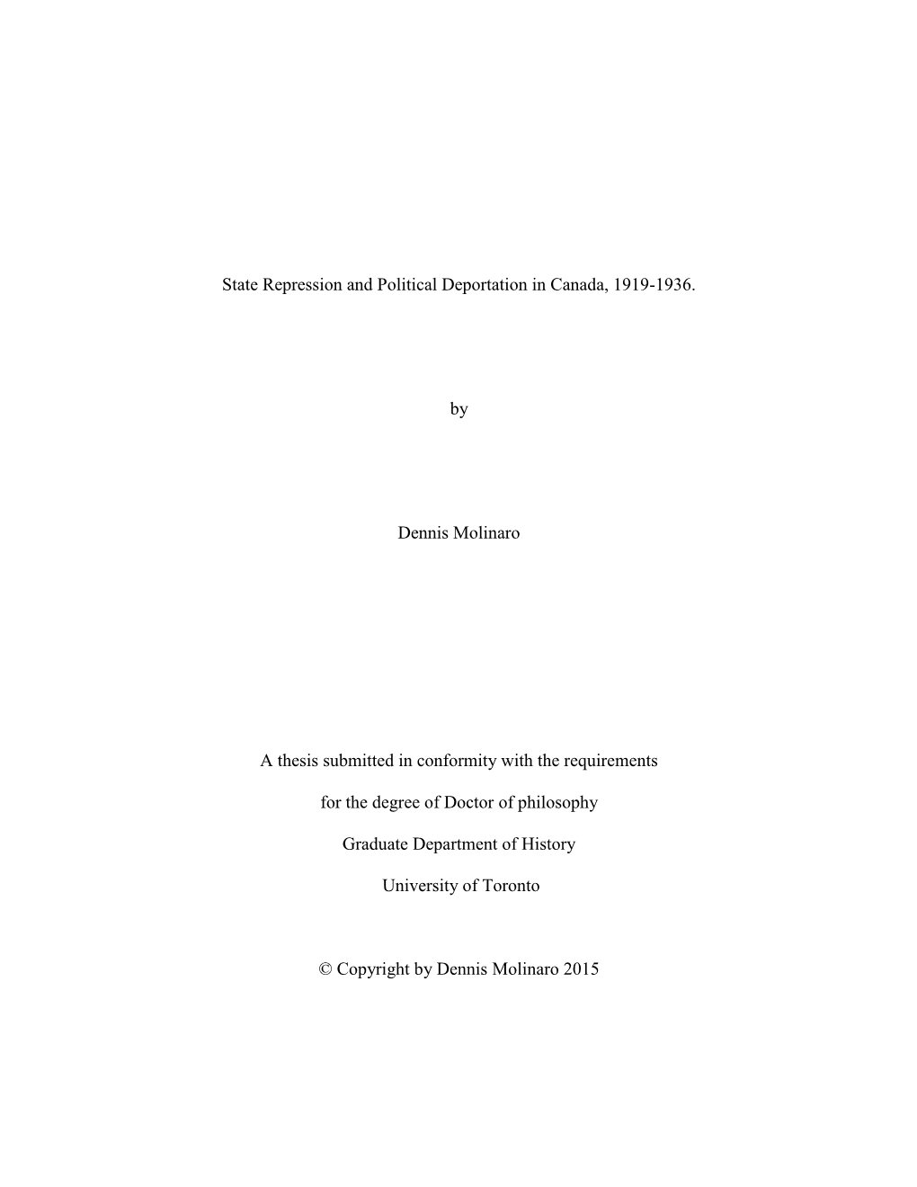 State Repression and Political Deportation in Canada, 1919-1936. by Dennis Molinaro a Thesis Submitted in Conformity with the Re