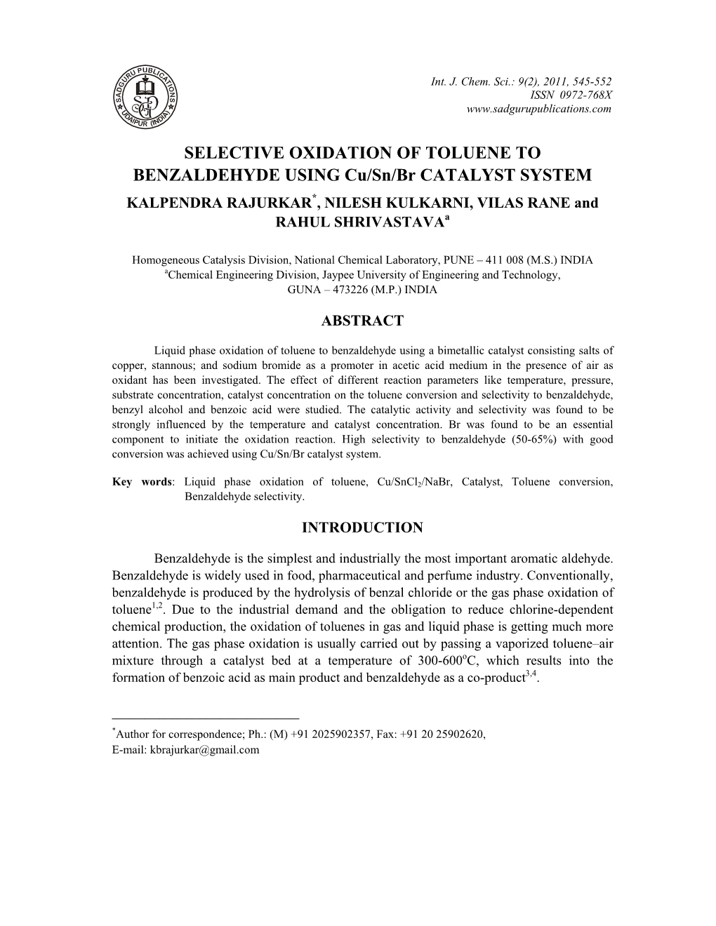 SELECTIVE OXIDATION of TOLUENE to BENZALDEHYDE USING Cu/Sn/Br CATALYST SYSTEM KALPENDRA RAJURKAR*, NILESH KULKARNI, VILAS RANE and RAHUL Shrivastavaa