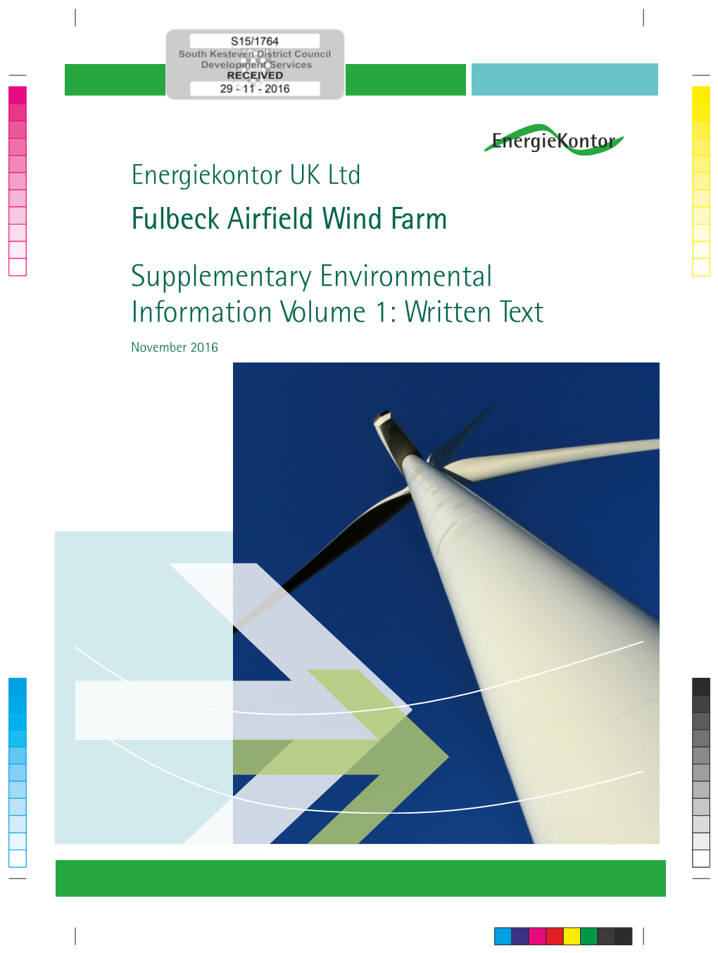 Supplementary Environmental Information Volume 1: Written Text November 2016 Fulbeck Airfield Wind Farm Supplementary Environmental Information Vol 1: Written Text