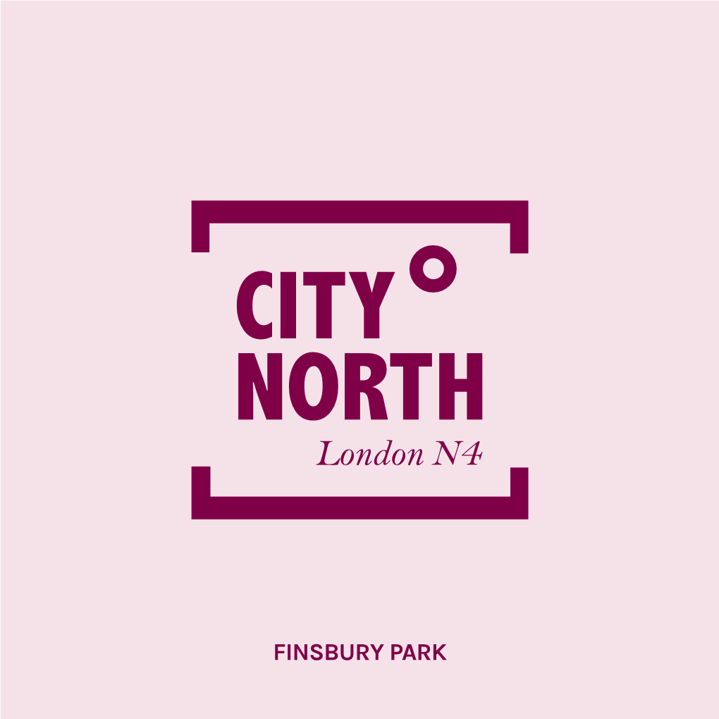 FINSBURY PARK City North Is an Urban Mixed-Use Development and a Joint Venture Between Telford Homes Plc and the Business Design Centre Group