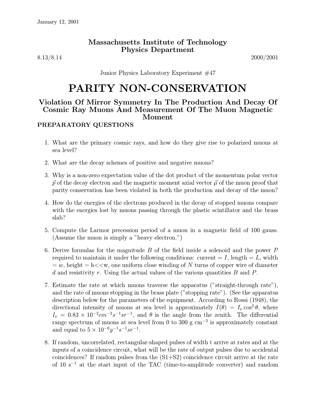 PARITY NON-CONSERVATION Violation of Mirror Symmetry in the Production and Decay of Cosmic Ray Muons and Measurement of the Muon Magnetic Moment PREPARATORY QUESTIONS