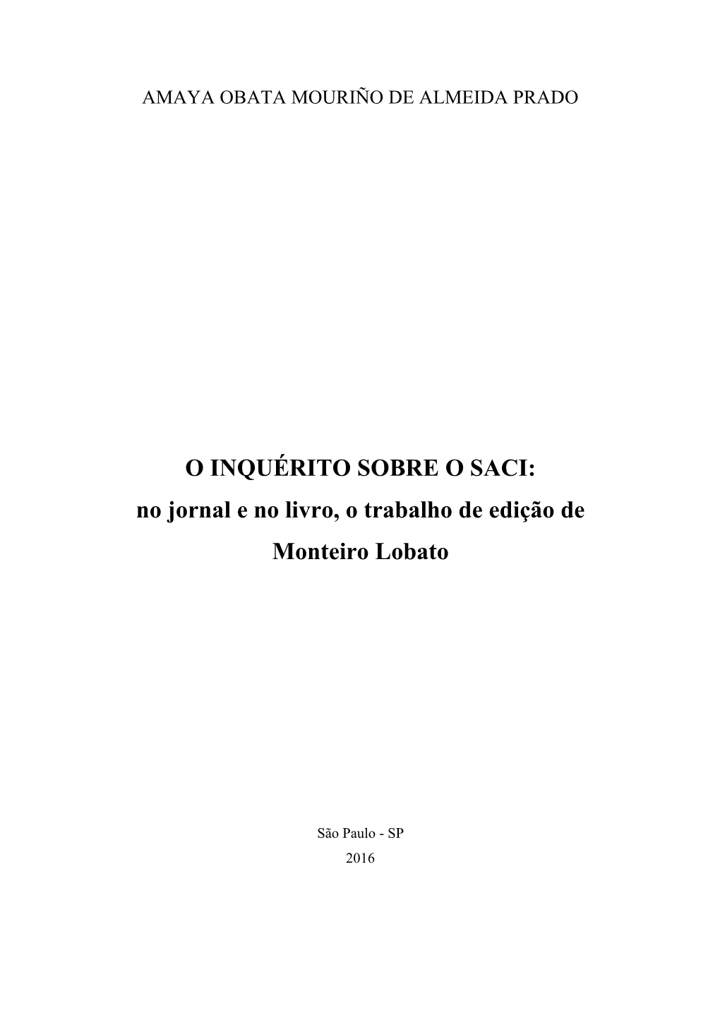 O INQUÉRITO SOBRE O SACI: No Jornal E No Livro, O Trabalho De Edição De Monteiro Lobato