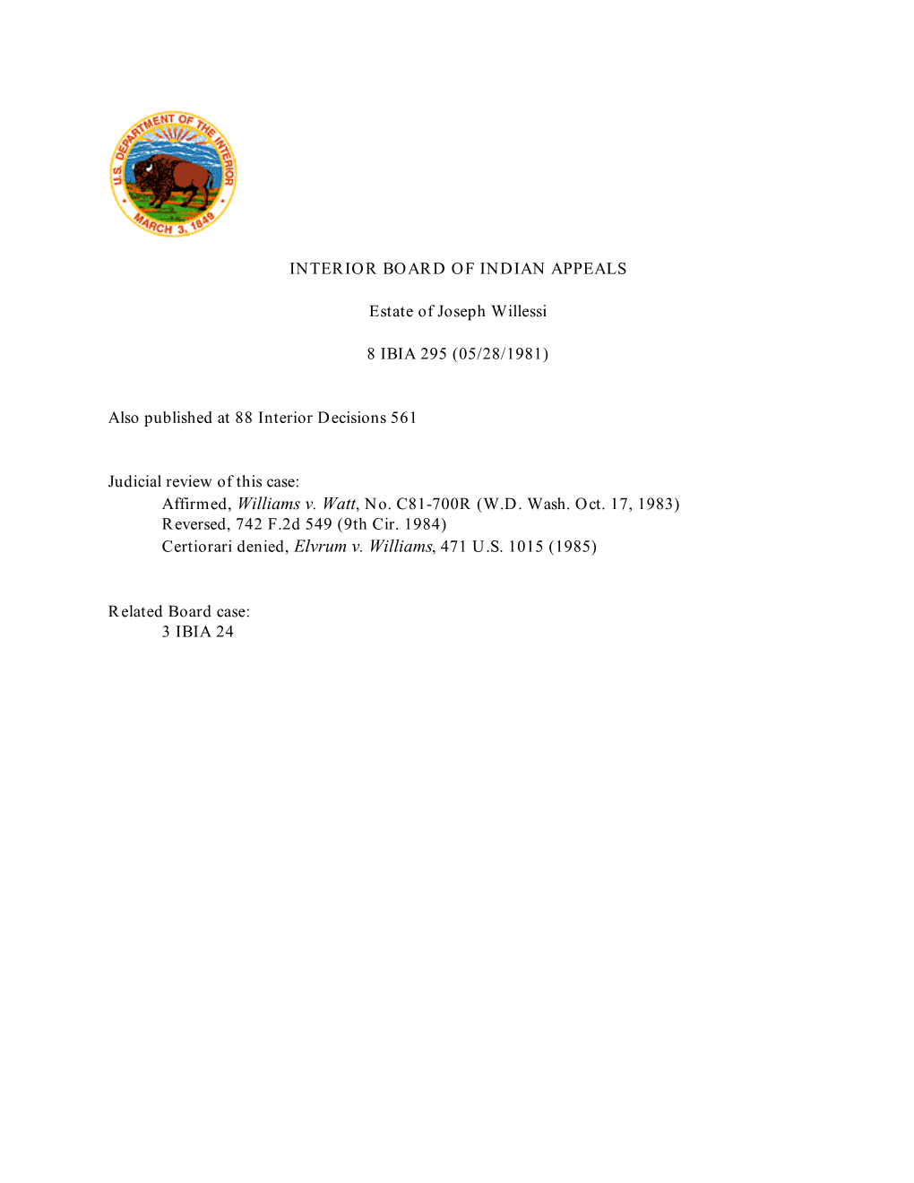 INTERIOR BOARD of INDIAN APPEALS Estate of Joseph Willessi 8 IBIA 295 (05/28/1981) Also Published at 88 Interior Decisions 561 J