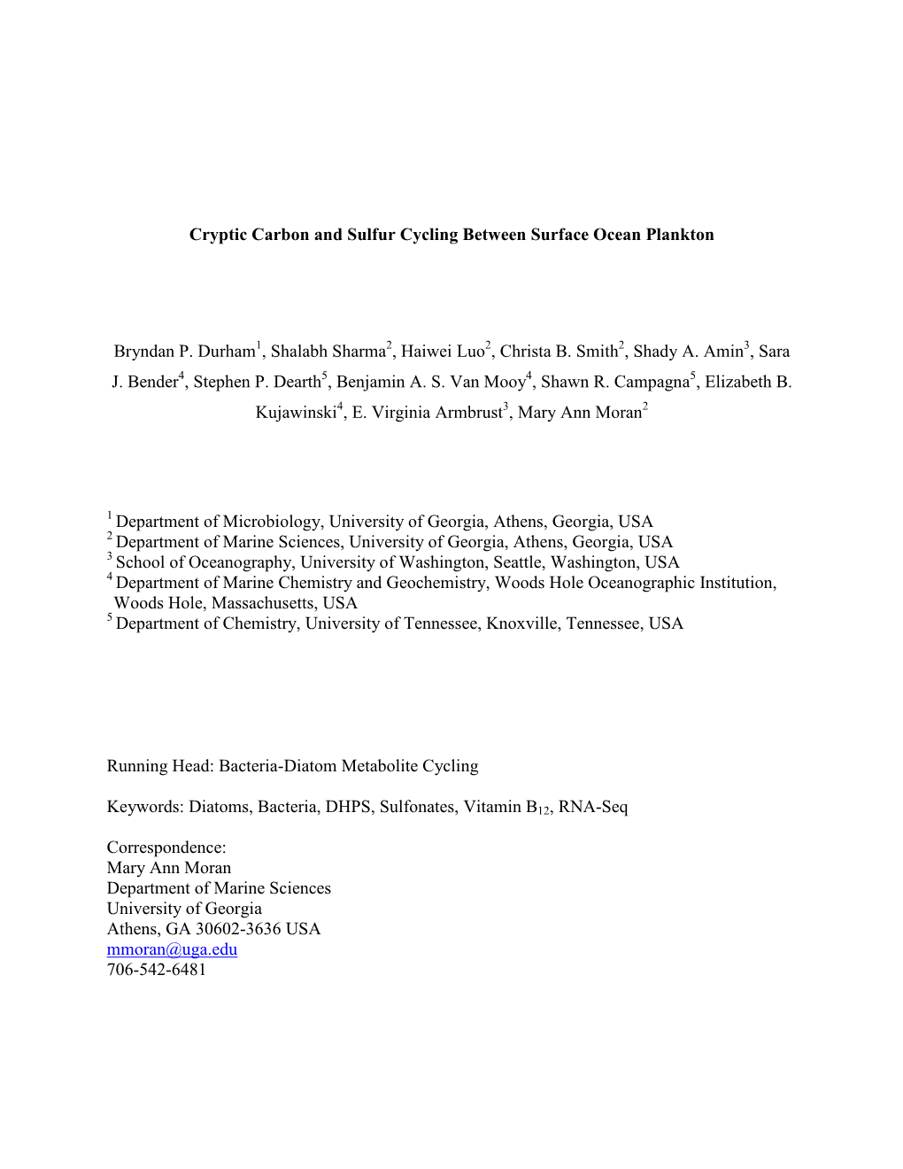 Cryptic Carbon and Sulfur Cycling Between Surface Ocean Plankton Bryndan P. Durham , Shalabh Sharma , Haiwei Luo , Christa B. Sm