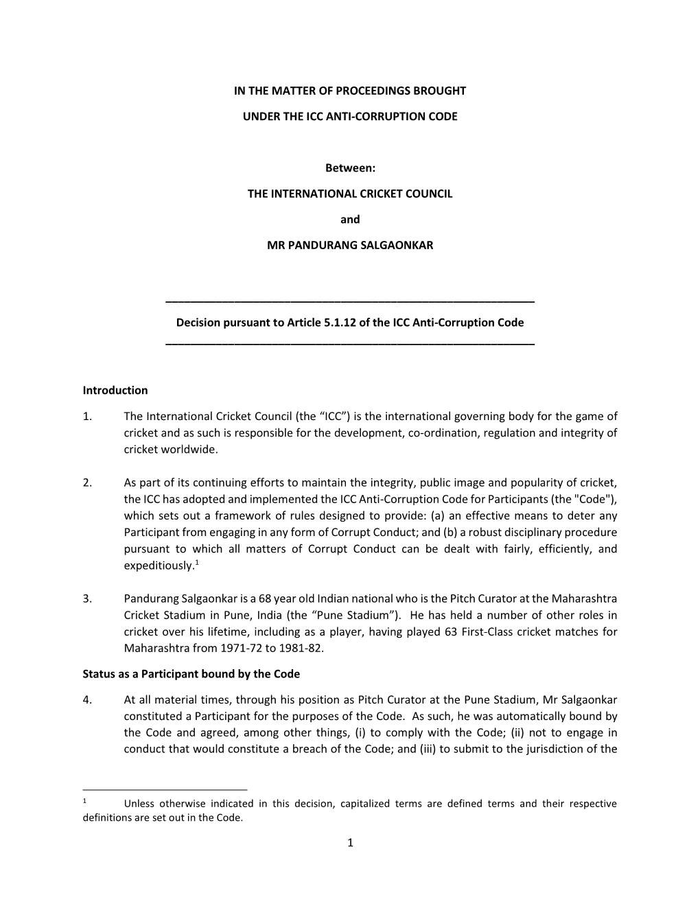 1 in the MATTER of PROCEEDINGS BROUGHT UNDER the ICC ANTI-CORRUPTION CODE Between: the INTERNATIONAL CRICKET COUNCIL and MR PA