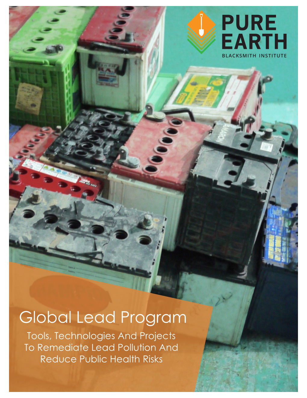 Global Lead Program Tools, Technologies and Projects to Remediate Lead Pollution and Reduce Public Health Risks About Pure Earth