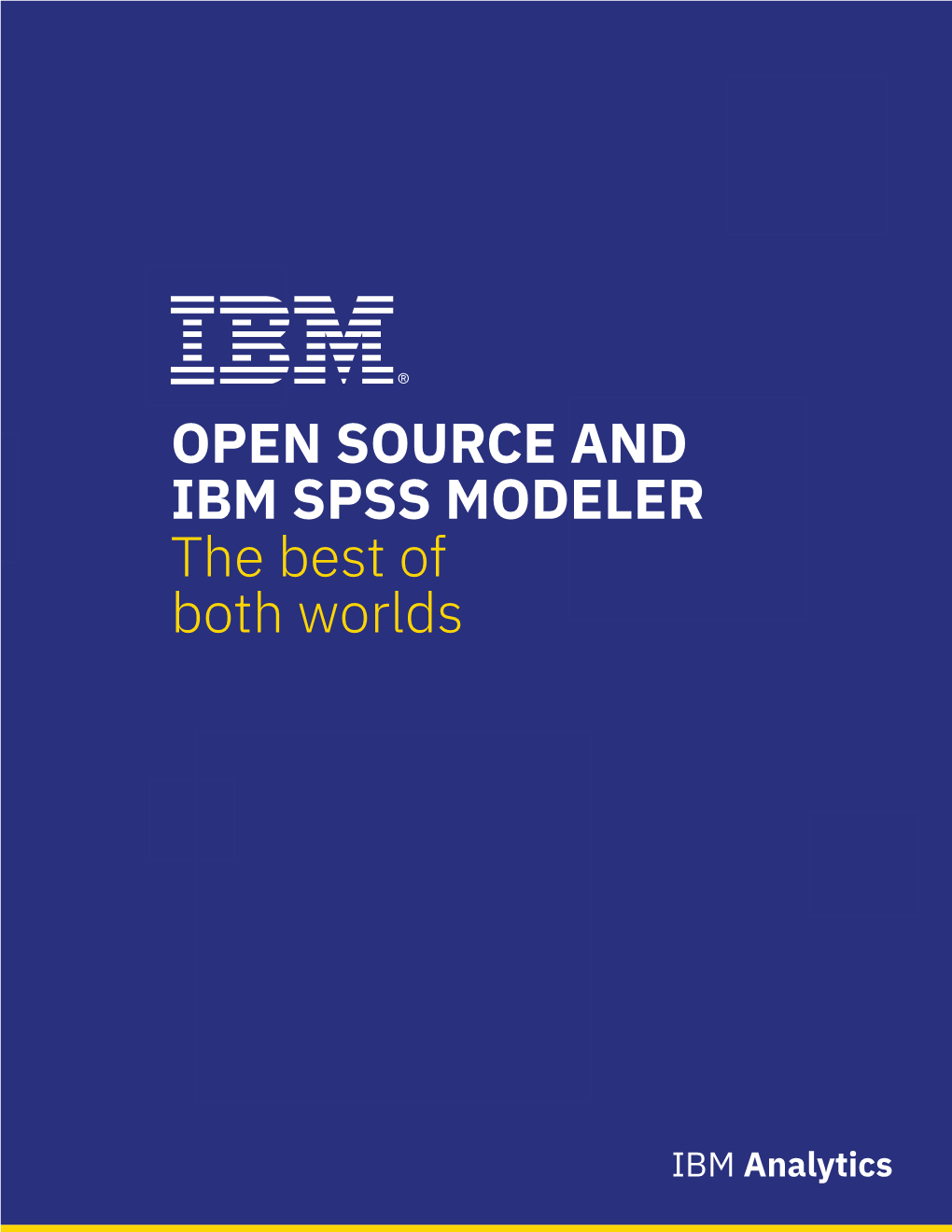 OPEN SOURCE and IBM SPSS MODELER the Best of Both Worlds