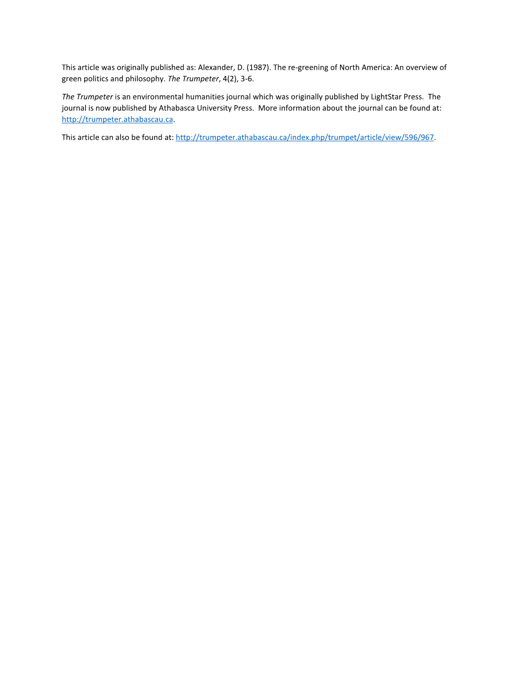 This Article Was Originally Published As: Alexander, D. (1987). the Re-Greening of North America: an Overview of Green Politics and Philosophy