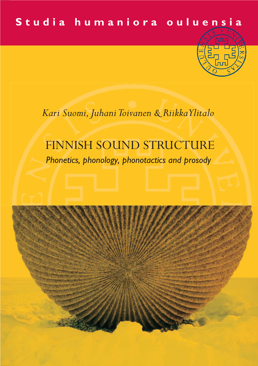 Finnish Sound Structure. Phonetics, Phonology, Phonotactics and Prosody