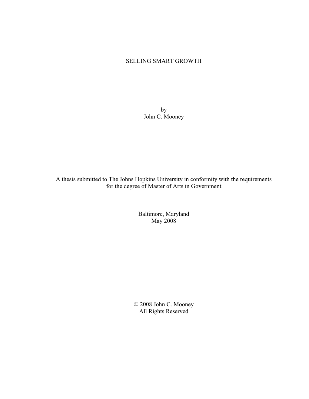 SELLING SMART GROWTH by John C. Mooney a Thesis Submitted to the Johns Hopkins University in Conformity with the Requirements Fo