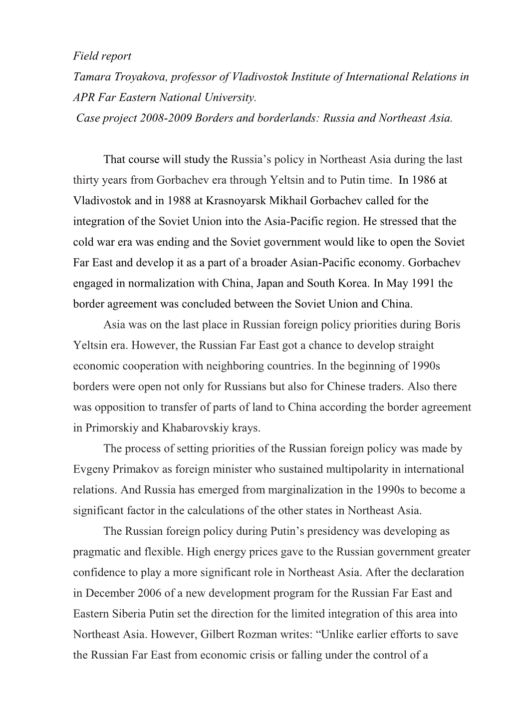 Field Report Tamara Troyakova, Professor of Vladivostok Institute of International Relations in APR Far Eastern National University