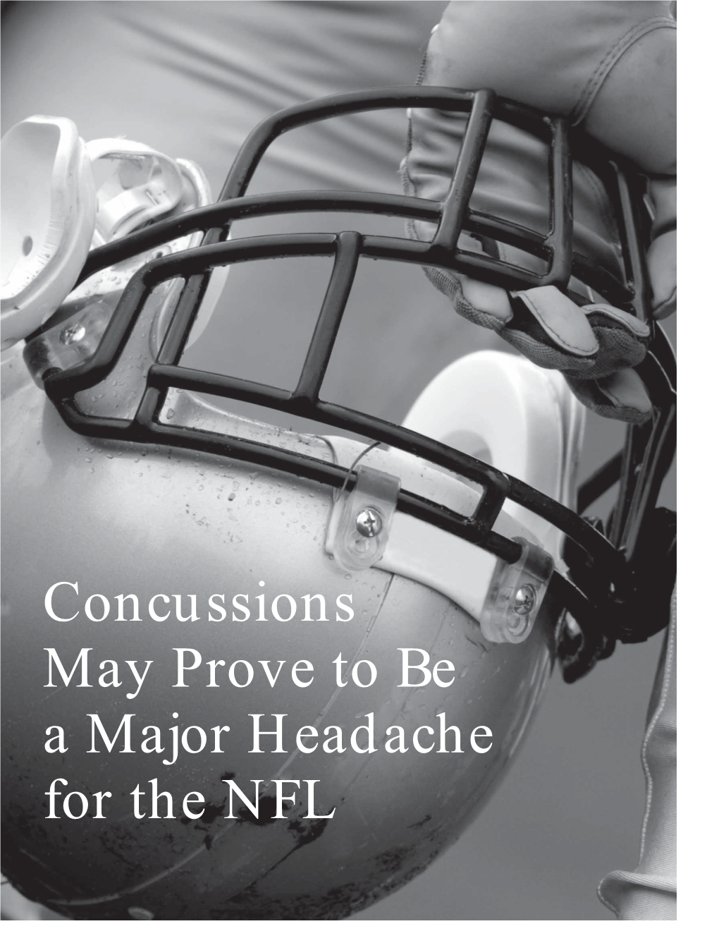 Concussions May Prove to Be a Major Headache for the NFL Players’ Class Action Suit Places a Bounty on the League by Joseph M