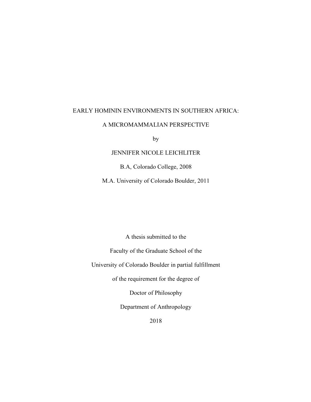 EARLY HOMININ ENVIRONMENTS in SOUTHERN AFRICA: a MICROMAMMALIAN PERSPECTIVE by JENNIFER NICOLE LEICHLITER B.A, Colorado College