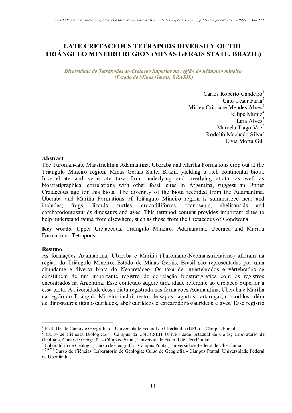 Considerations on the Late Cretaceous Biota Of