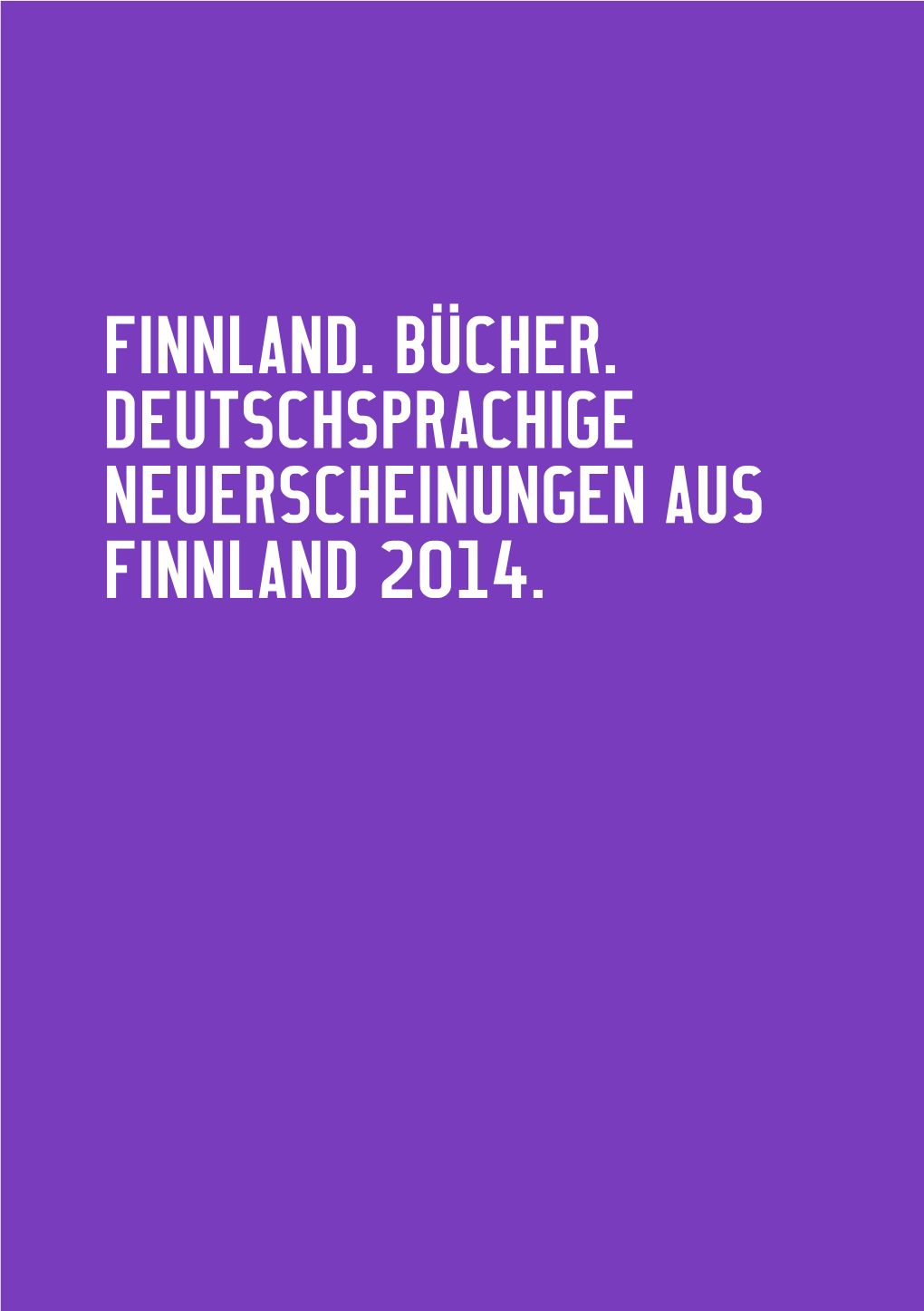 Finnland. Bücher. Deutschsprachige Neuerscheinungen Aus Finnland 2014