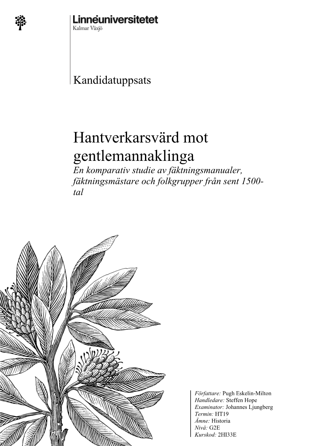 Hantverkarsvärd Mot Gentlemannaklinga En Komparativ Studie Av Fäktningsmanualer, Fäktningsmästare Och Folkgrupper Från Sent 1500- Tal