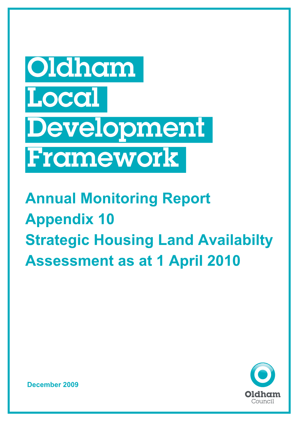 Oldham's Strategic Housing Land Availability Assessment As at 1 April 2010 1 Disclaimer / Availability / Data Protection