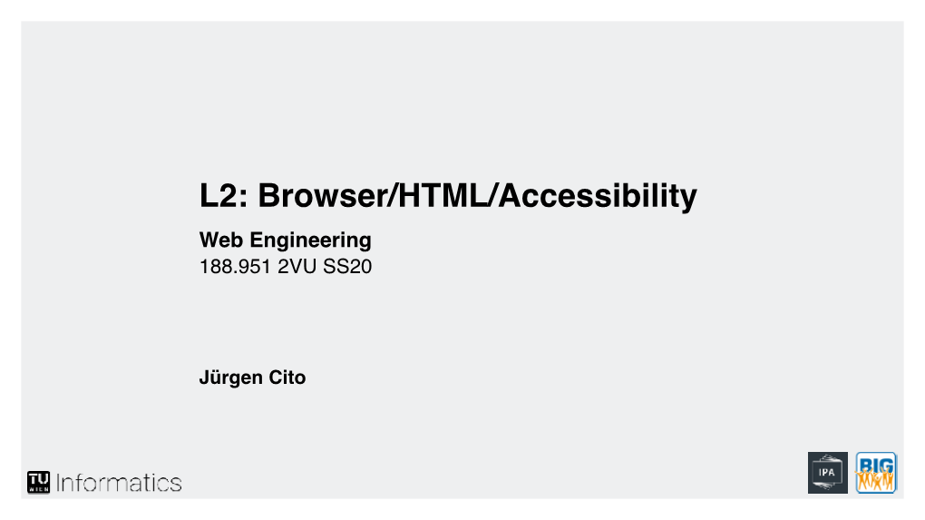 Browser/HTML/Accessibility Web Engineering 188.951 2VU SS20