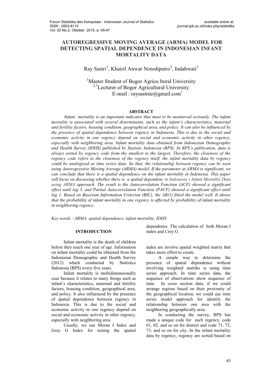 AUTOREGRESSIVE MOVING AVERAGE (ARMA) MODEL for DETECTING SPATIAL DEPENDENCE in INDONESIAN INFANT MORTALITY DATA Ray Sastri