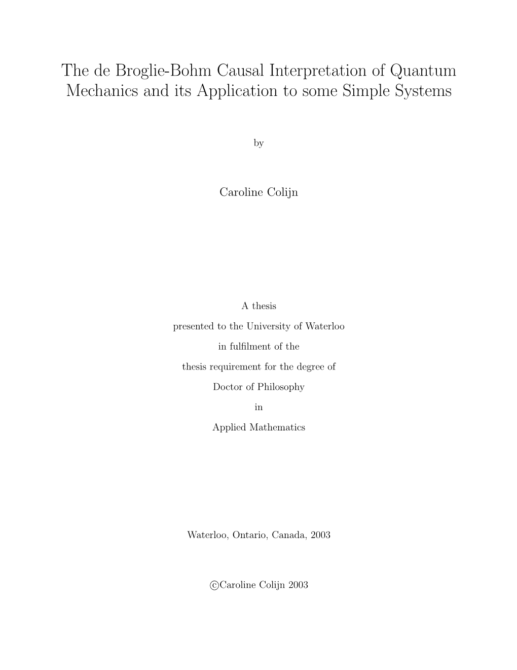 The De Broglie-Bohm Causal Interpretation of Quantum Mechanics and Its Application to Some Simple Systems